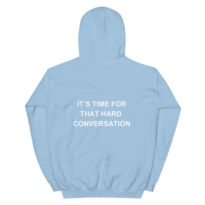It's Time For That Hard Conversation Hoodie